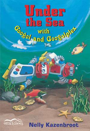 Under the Sea with Googol and Googolplex de Nelly Kazenbroot