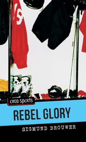 Rebel Glory de Sigmund Brouwer