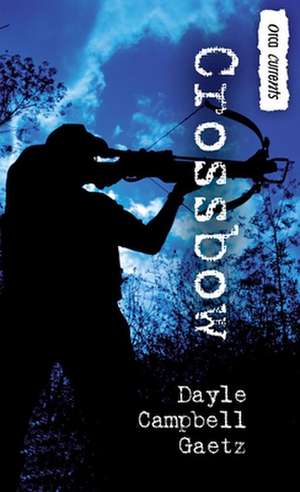 Crossbow de Dayle Campbell Gaetz