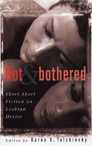 Hot And Bothered de Karen X Tulchinsky