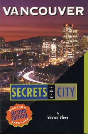 Vancouver: Secrets of the City de Shawn Blore