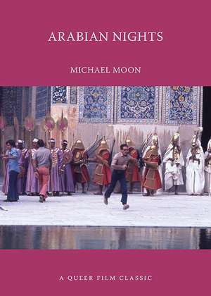 Arabian Nights: A Queer Film Classic de Michael Moon