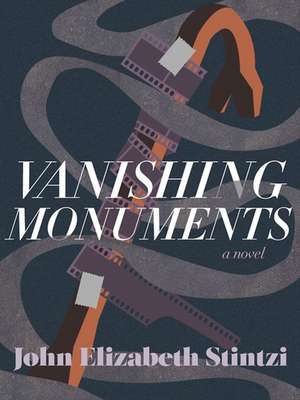 Vanishing Monuments de John Elizabeth Stintzi