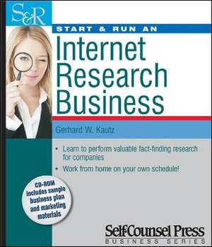 Start & Run an Internet Research Business de Gergard W. Kautz