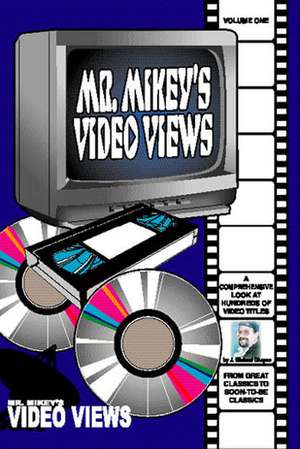 Mr. Mikey's Video Views; Volume One de J. Michael Dlugos