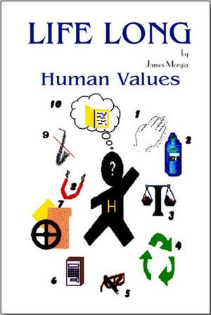 Life Long Human Values de James Morgia