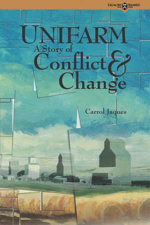 Unifarm: A Story of Conflict and Change de Carroll Jaques