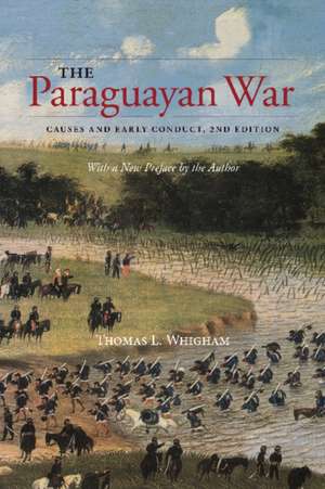 The Paraguayan War de Thomas L. Whigham