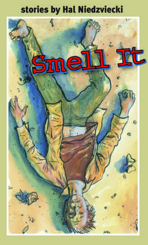 Smell It de Hal Niedzviecki