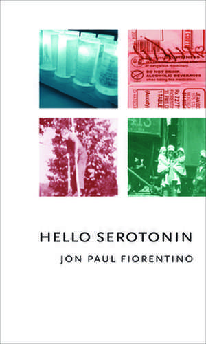 Hello Serotonin de Jon Paul Fiorentino