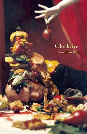 Clockfire de Jonathan Ball