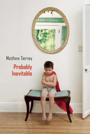 Probably Inevitable de Matthew Tierney