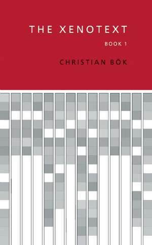 The Xenotext: Book 1 de Christian Bok