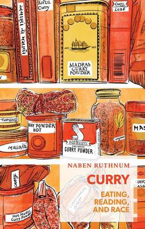 Curry: Reading, Eating, and Race de Naben Ruthnum