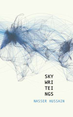 Sky Wri Tei Ngs [Sky Writings] de Nasser Hussain