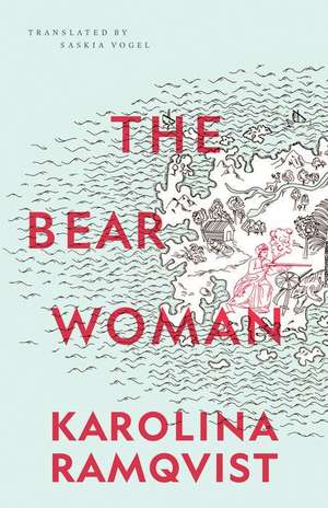 The Bear Woman de Karolina Ramqvist