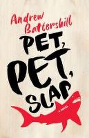 Pet, Pet, Slap de Andrew Battershill