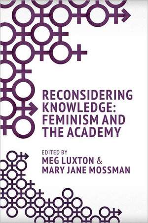 Reconsidering Knowledge: Feminism and the Academy de Meg Luxton