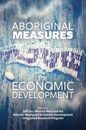 Aboriginal Measures for Economic Development de Jeff Orr
