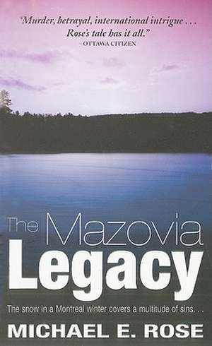 The Mazovia Legacy de Michael E. Rose