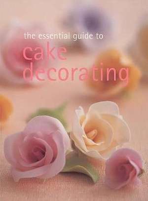 The Essential Guide to Cake Decorating de Jane Price