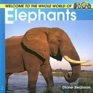 Welcome to the World of Elephants de Diane Swanson