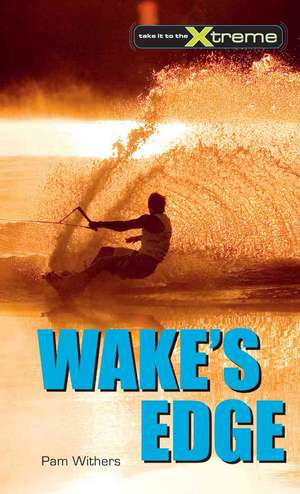 Wake's Edge de Pam Withers