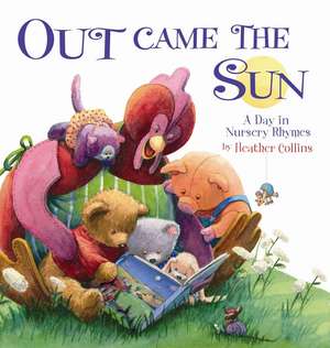 Out Came the Sun: A Day in Nursery Rhymes de Heather Collins