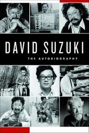 David Suzuki: The Autobiography de David Suzuki