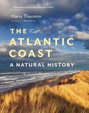 The Atlantic Coast: A Natural History de Harry Thurston