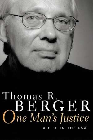 One Man's Justice: A Life in the Law de Thomas Berger