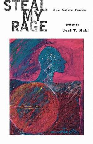 Steal My Rage de Joel T. Maki