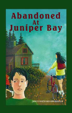 Abandoned at Juniper Bay de Watford Delbridge, Joyce