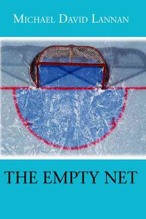 The Empty Net de Michael David Lannan