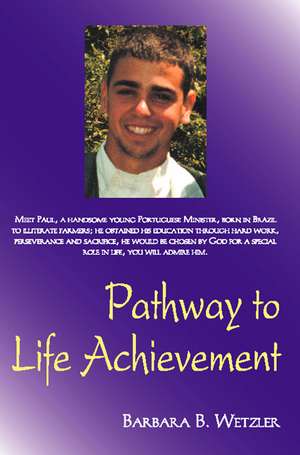 Pathway to Life Achievement de Barbara B. Wetzler