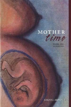 Mother Time de Joanne Arnott