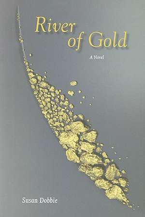 River of Gold de Susan Dobbie