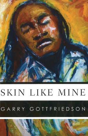 Skin Like Mine de Garry Gottfriedson