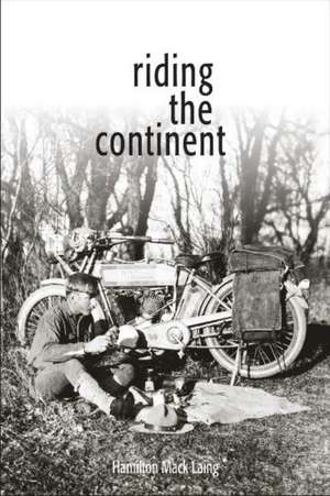 Riding the Continent de Hamilton Mack Laing