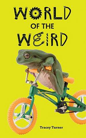 World of the Weird de Tracey Turner