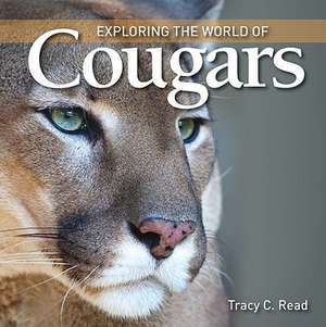 Exploring the World of Cougars de Tracy C. Read