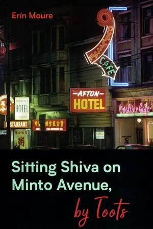 Sitting Shiva on Minto Avenue, by Toots de Erin Mourae