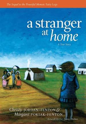 A Stranger At Home: A True Story de Christy Jordan-Fenton