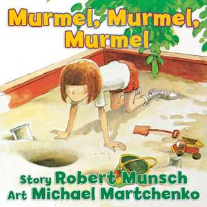 Murmel, Murmel, Murmel de Robert Munsch