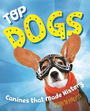 Top Dogs de Elizabeth MacLeod