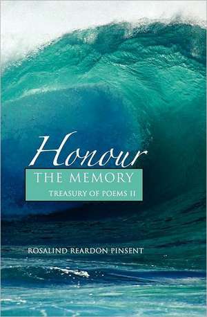 Honour the Memory: A Treasury of Poems II de Rosalind Reardon Pinsent