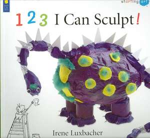 123 I Can Sculpt! de Irene Luxbacher