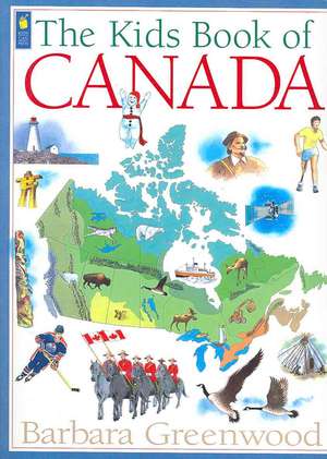 The Kids Book of Canada de Barbara Greenwood