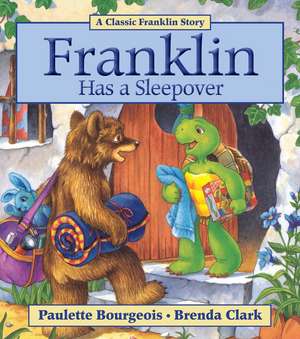 Franklin Has a Sleepover de Paulette Bourgeois