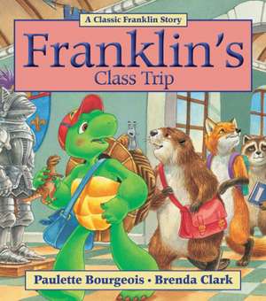 Franklin's Class Trip de Paulette Bourgeois